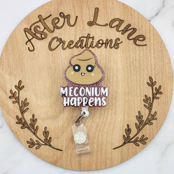 Meconium Happens Badge Reel, Funny Badge Reel, Labor and Delivery Nurse Gift, Cute Badge Reel, Baby Nurse Badge Reel, Medical Badge