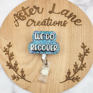 We Do Recover, Recovery Badge Reel, Motivational Badge Reel, Badge Clip, Pretty Badge Reel, Mental Health Badge Reel, Recovery Awareness