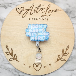 I Dont Know I just Work Here Badge Reel, Funny Badge Reel, Cute Badge Reel, Glitter Badge Reel, Badge Reel, Badge Reel Funny