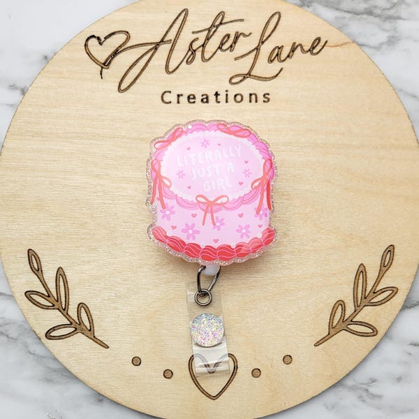 Literally Just a Girl, Girly Badge Reel, Cute Cake Gift, Pink Cake, Funny Badge Reel, Cute ID Holder, Gift for Co Worker, Retractable