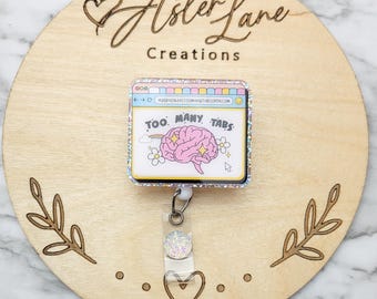 Too Many Tabs Open, Funny Brain, Brain Badge Reel, Anxiety Badge Reel, Sarcastic Badge Reel, Funny Gift, Overwhelmed, Cute Badge Reel
