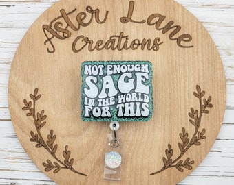 Not Enough Sage in the World For This, Badge Reel, Witchy Badge Reel, Sage Badge Reel, Halloween Badge Reel, Witchy Gift, Funny Badge Reel