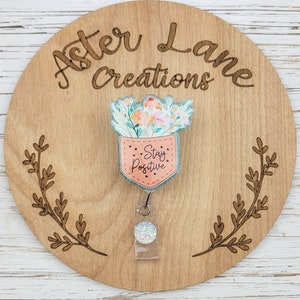 Stay Positive Badge reel, Floral Badge Reel, Positive Badge Reel, Cute Badge Reel, Glitter Badge Reel, Badge Reel, Mental Health Badge Reel