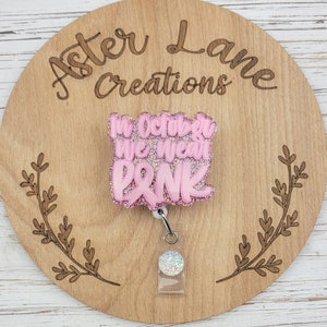 In October we wear Pink, Breast Cancer Awareness Badge Reel, Survivor Badge Reel, Pink Badge Reel, October Badge Reel, Survivor Gift