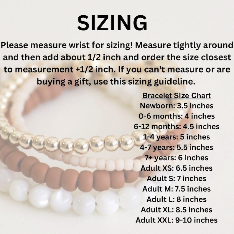 May include: A chart with sizing guidelines for bracelets, ranging from newborn to adult sizes. The chart lists the recommended wrist size in inches for each age group.