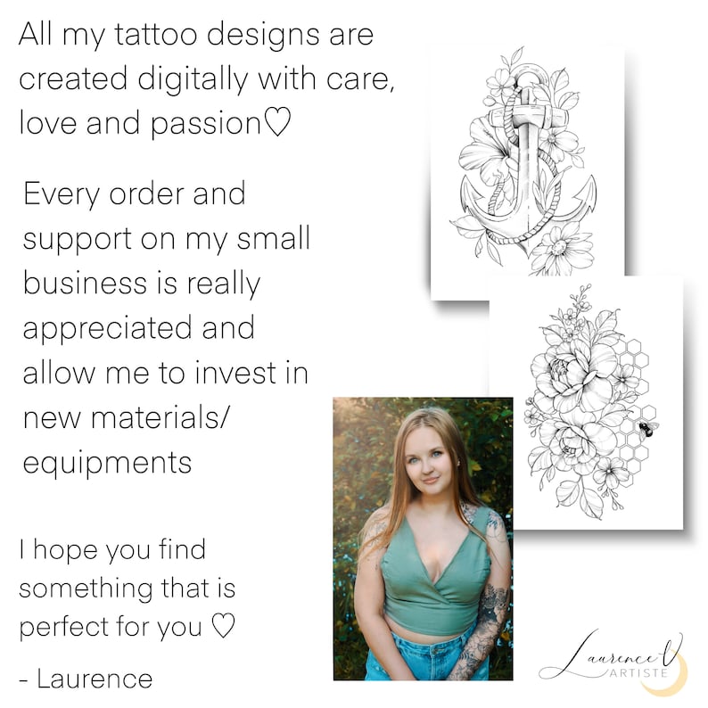 Pu&ograve; includere: Una donna con una maglietta verde e jeans sta davanti a due disegni di tatuaggi. I disegni sono disegni in bianco e nero di un'ancora con fiori e un mazzo di fiori con un'ape. Il testo "All my tattoo designs are created digitally with care, love and passion" &egrave; in alto nell'immagine. Il testo "Laurence V ARTISTE" &egrave; in basso nell'immagine.