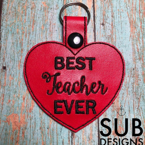 Best teacher ever snap tab design in the hoop embroidery embroider keychain keyfob key chain fob teach heart school appreciation love 4x4