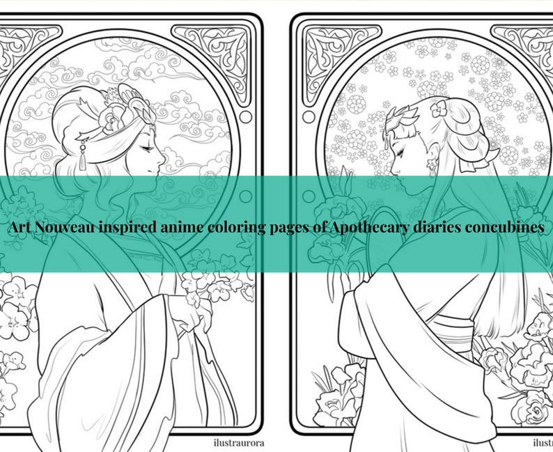 May include: Black and white line art of two Art Nouveau-inspired anime coloring pages. The pages feature elegant women in profile, surrounded by floral and cloud motifs. Text across the image reads: Art Nouveau inspired anime coloring pages of Apothecary diaries concubines.