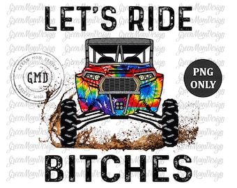 Let's Ride Bitches RZR Tie Dye UTV, SXS Png, Sublimation Design, Graphic, Clip Art, Digital Download