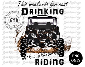 This Weekends Forecast Drinking with a Chance of Riding Can Am Maverick X3 Cowhide UTV, SXS Png, Sublimation Clip Art, Digital Download