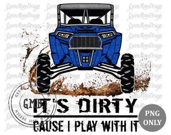 It's Dirty Cause Play With It RZR Blue UTV, SXS Png, Sublimation Design, Graphic, Clip Art, Digital Download