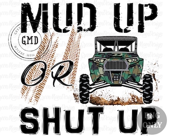 Mud Up or Shut Up RZR Camouflage UTV, SXS Png, Sublimation Design, Graphic, Clip Art, Digital Download