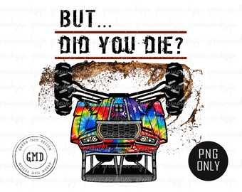 But Did You DIE? Tei Dye RZR, SXS Png, Sublimation Design, Graphic, Clip Art, Digital Download