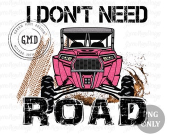 I Don't Need Road Pink RzR UTV, SXS Png, Sublimation Design, Graphic, Clip Art, Digital Download