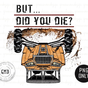 But Did You DIE? Orange RZR, SXS Png, Sublimation Design, Graphic, Clip Art, Digital Download
