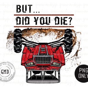 But Did You DIE? Red RZR, SXS Png, Sublimation Design, Graphic, Clip Art, Digital Download