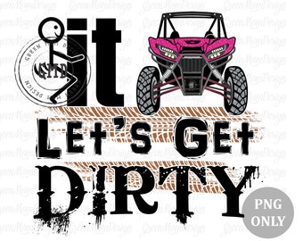 F**k It Let's Get Dirty UTV、SXS PNG、昇華デザイン、グラフィック、クリップ アート、デジタル ダウンロード