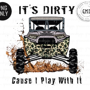It's Dirty Cause I Play With It, RZR, SXS Png, Sublimation Design, Graphic, Clip Art, Digital Download