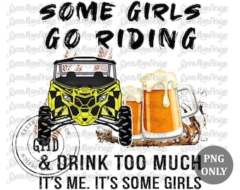 Some Girls Go Ride Can Am UTV, SXS Png, Sublimation Design, Graphic, Clip Art, Digital Download