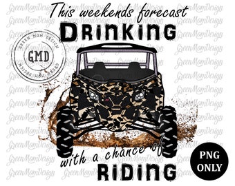 This Weekends Forecast Drinking with a Chance of Riding Can Am Maverick X3 Leopard UTV, SXS Png, Sublimation Clip Art, Digital Download