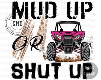 Mud Up or Shut Up UTV、SXS PNG、昇華デザイン、グラフィック、クリップ アート、デジタル ダウンロード