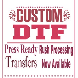 Full Color Custom DTF Print Ready to Press Rush Available Now Price Drop 