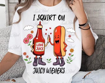 I Squirt On Juicy Wieners Png, Inappropriate Png, Gag Gift Exchange Edgy GenZ Meme Png, Prank Gifts, Adult Humor Png,Instant download
