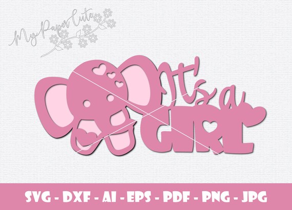 Download Elephant Its A Girl Baby Shower Svg Digital Template Etsy