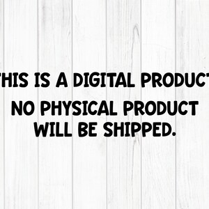 May include: Text on a white woodgrain background that reads: "This is a digital product. No physical product will be shipped."