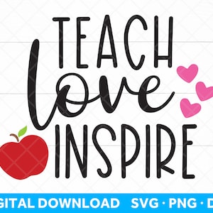 Teach Love Inspire SVG file for Cricut, Teacher SVG file, Teacher Shirt Svg Back to School SVG, Teacher Apple Svg