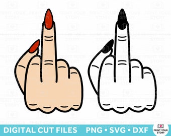 Middle Finger SVG, Woman Hand SVG file, Girl Power Svg. Vector Cut file for Cricut, Silhouette, Feminist Svg,