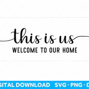 This Is Us Svg, Welcome SVG - DXF PNG Instant Digital Download, Svg files for Cricut, Home svg