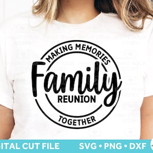 Family Reunion SVG file | Family Gathering Svg | Family Shirts Digital Download Files