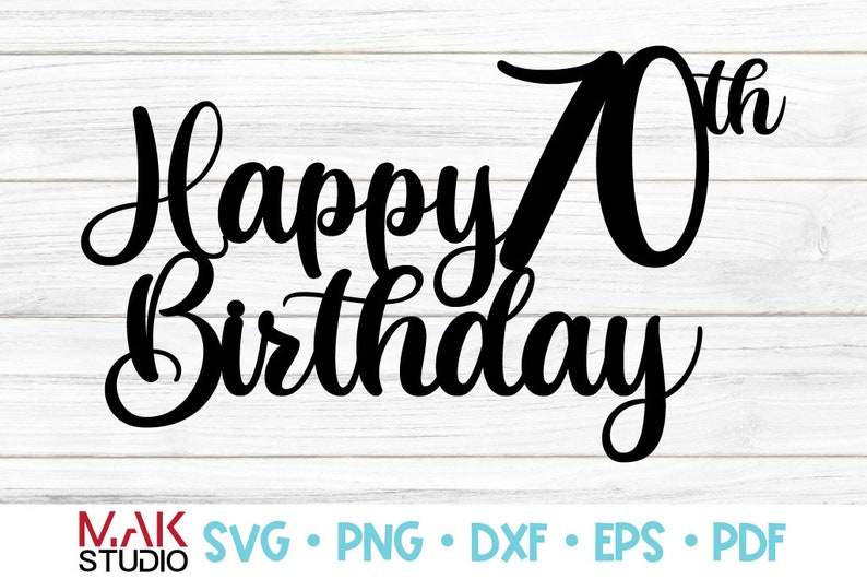Download Happy 70th Birthday Cake Topper Svg Happy Birthday Cake Topper Svg Birthday Svg Seventy Birthday Svg 70th Birthday Svg Seventy Svg Cut File Clip Art Art Collectibles Deshpandefoundationindia Org