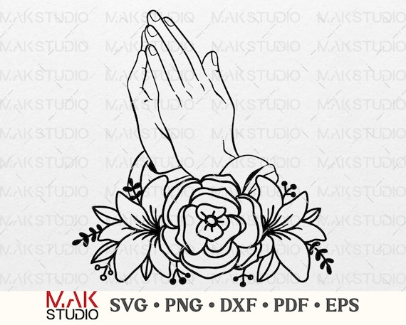 Praying Hands Svg Praying Flowers Svg Praying Svg Pray Svg | Etsy