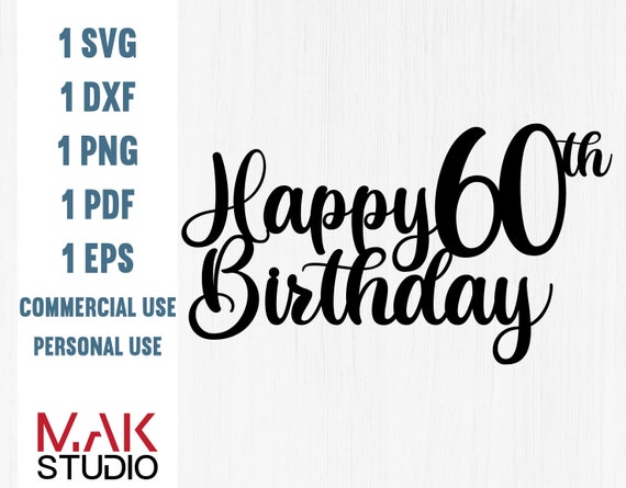 Download Happy 60th birthday cake topper svg Happy birthday cake ...