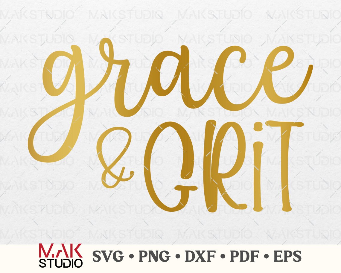Grace & Grit Svg Grace and Grit Svg Grace Grit Cut File Grace Etsy