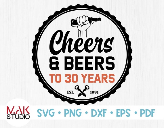 Download Cheers And Beers To 30 Years Svg Cheers Beers To 30 Years Svg Cheers Beers To 30 Years Svg 30th Birthday Svg Thirty Birthday Svg 30 Years Clip Art Art Collectibles