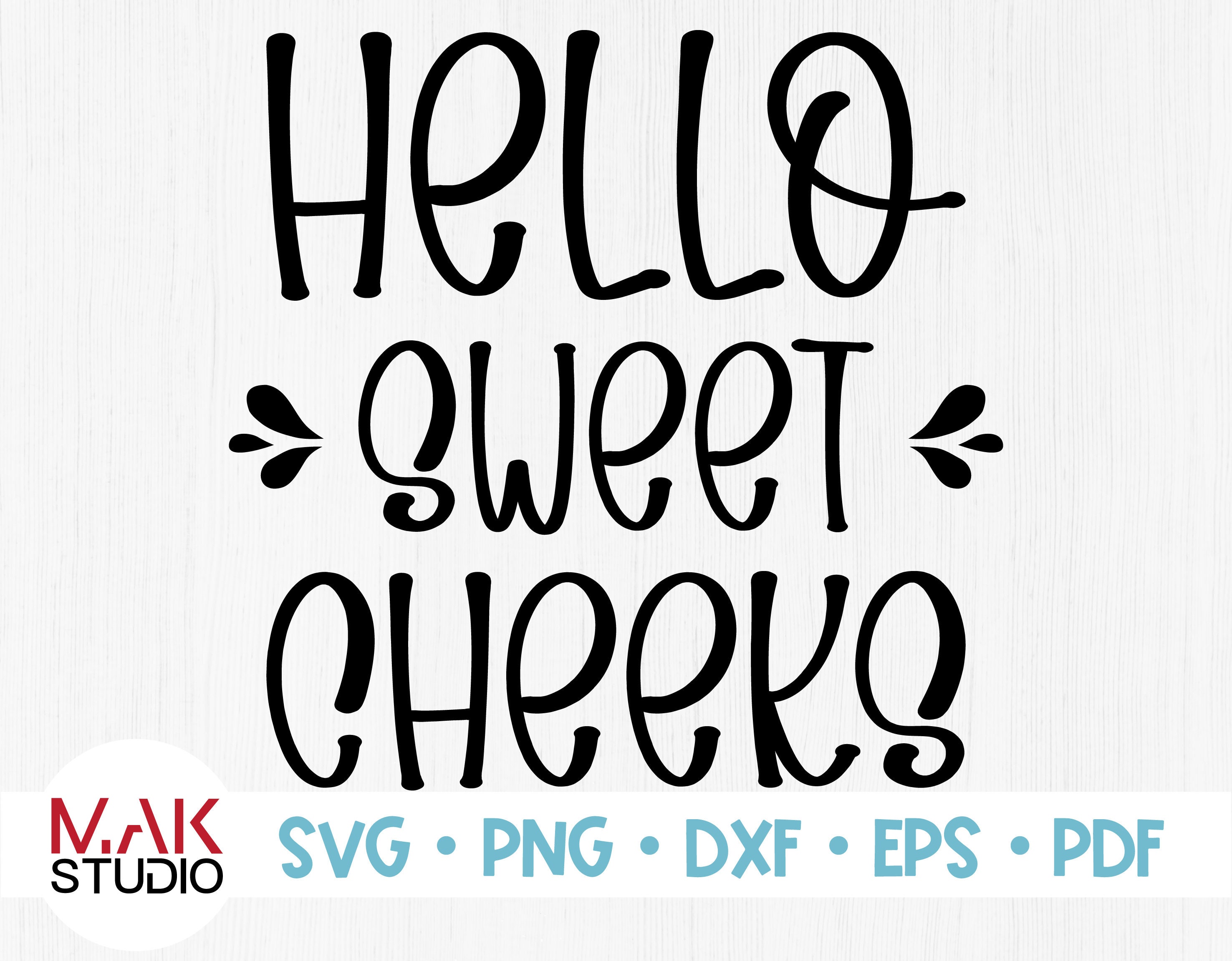 Free Free 166 Hello Sweet Cheeks Svg Free SVG PNG EPS DXF File