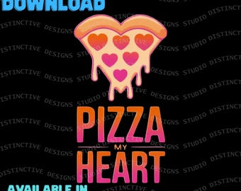 Valentine's Pizza My Heart Instant Digital Download PNG SVG & More
