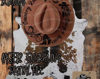 Country Roots and Cowgirl Boots – Hat Burning, Laser Engraving, Digital Design