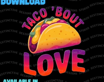 Valentine's TACO 'Bout Love Instant Digital Download PNG SVG & More