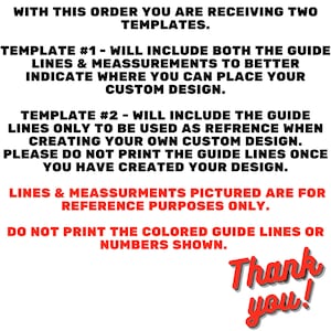 May include: White background with black text detailing two templates. Template #1 includes guide lines and measurements for custom design placement. Template #2 provides guide lines for reference. Red text states lines are for reference only and to not print colored lines. A red "Thank you!" is at the bottom.