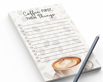 Coffee To Do List Notepad, Coffee Notepad, Coffee First, Then Things Notepad, Funny Notepad with Name, Office Notepad, Gift for Her