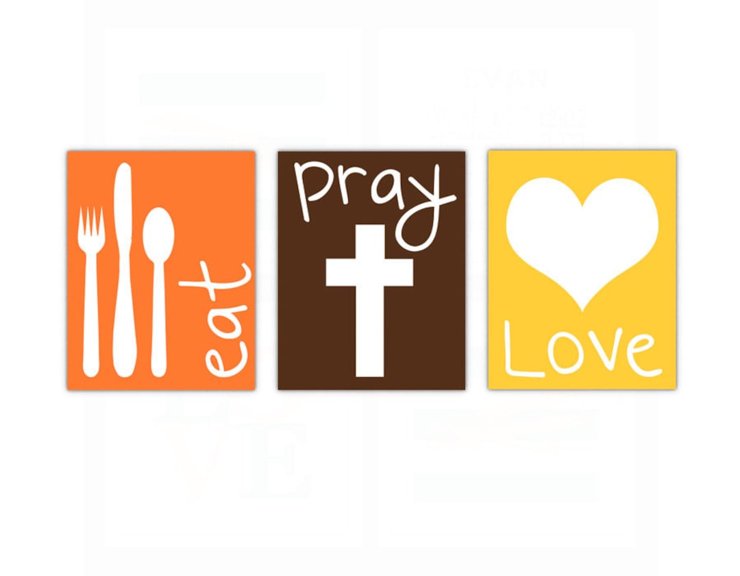 Eat Pray Love Kitchen Wall Art Kitchen Decor Kitchen Art Etsy