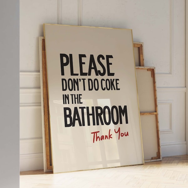 Please Don't Do Coke in the Bathroom – Bathroom Rules – Funny Bathroom Print – Don't do coke – Digital Download Poster Print – Typography