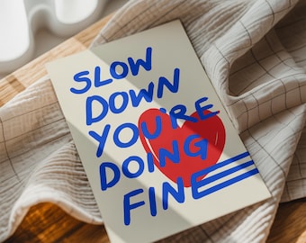 Red Blue Posters – Slow Down Your Doing Fine Wall Art – Billy Joel Lyric Poster – Affirmation Quote Print – Uplifting Quote Art Print
