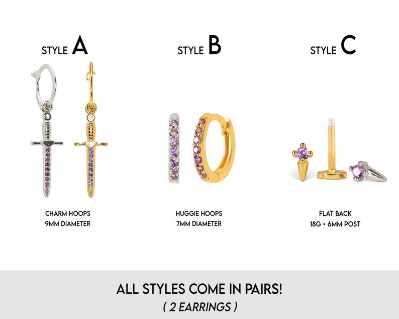 May include: Three styles of earrings with purple gemstones. Style A is a charm hoop with a sword pendant, Style B is a huggie hoop, and Style C is a flat back earring with a post. All styles come in pairs (2 earrings).