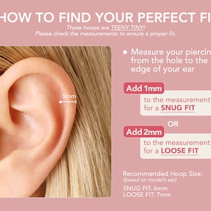 May include: Diagram showing how to measure your ear for the perfect fit of a hoop earring. The diagram shows a close-up of a person's ear with a measurement of 5mm marked. The text explains to measure from the piercing hole to the edge of the ear and add 1mm for a snug fit or 2mm for a loose fit. The recommended hoop sizes are 6mm for a snug fit and 7mm for a loose fit.