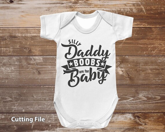 Download Silly Daddy Boobs Are For Baby Funny Svg Dxf Jpeg Png Cutting Etsy